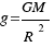 g=GM/R^2