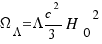 Omega_ Lambda  = Lambda c^2 / 3{H_0}^2